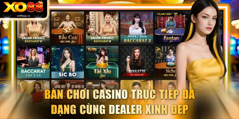 Bàn chơi casino trực tiếp đa dạng cùng dealer xinh đẹp