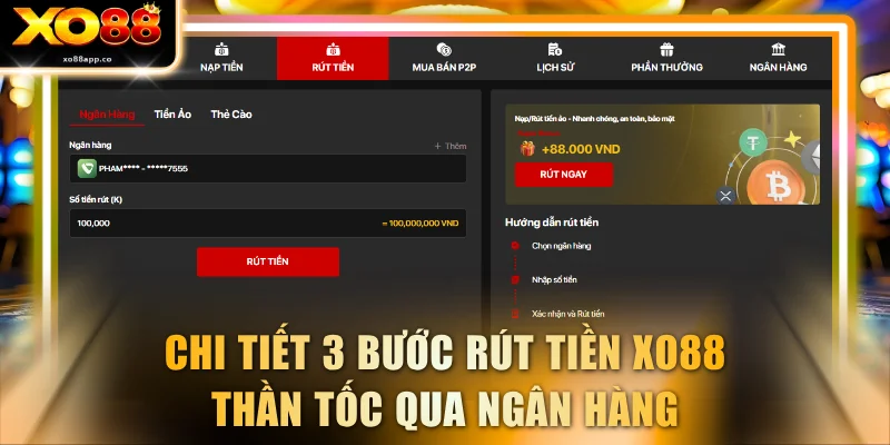 Chi tiết 3 bước rút tiền XO88 thần tốc qua ngân hàng