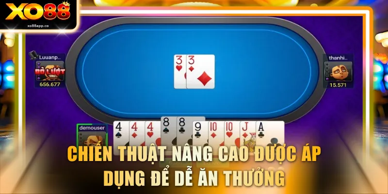 Chiến thuật nâng cao được áp dụng để dễ ăn thưởng