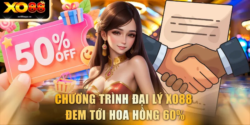 Chương trình đại lý XO88 đem tới hoa hồng 60%