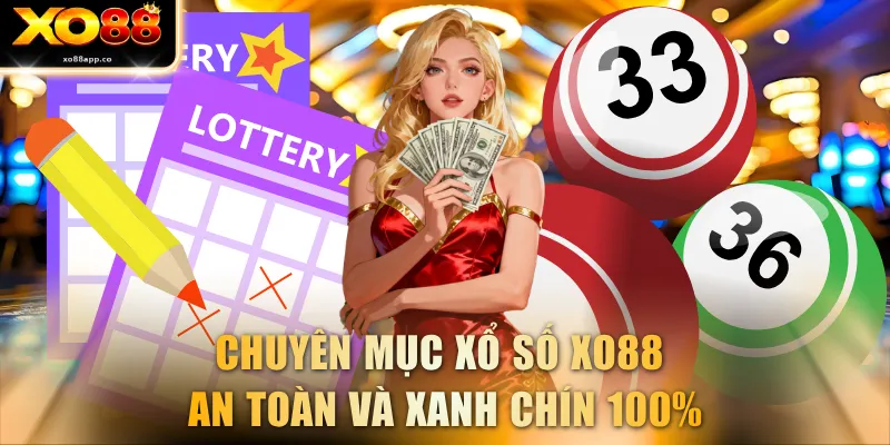 Chuyên mục xổ số XO88 an toàn và xanh chín 100%