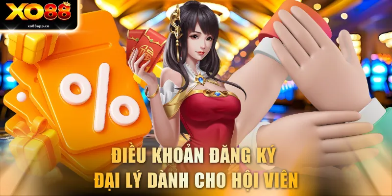 Điều khoản đăng ký đại lý dành cho hội viên