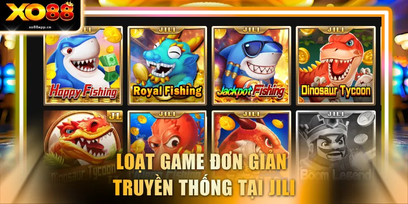 Loạt game đơn giản truyền thống tại Jili
