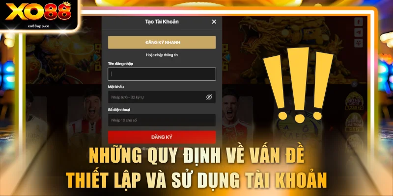 Những quy định về vấn đề thiết lập và sử dụng tài khoản