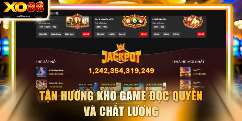 Tận hưởng kho game độc quyền và chất lượng