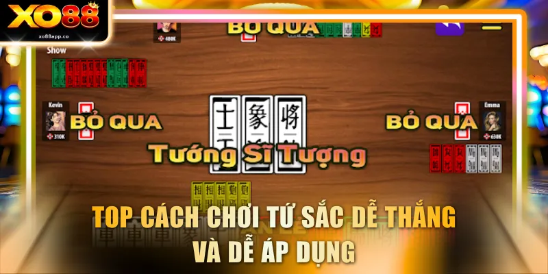 Top cách chơi Tứ Sắc dễ thắng và dễ áp dụng