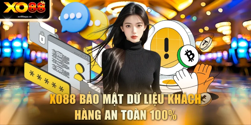 XO88 bảo mật dữ liệu khách hàng an toàn 100%